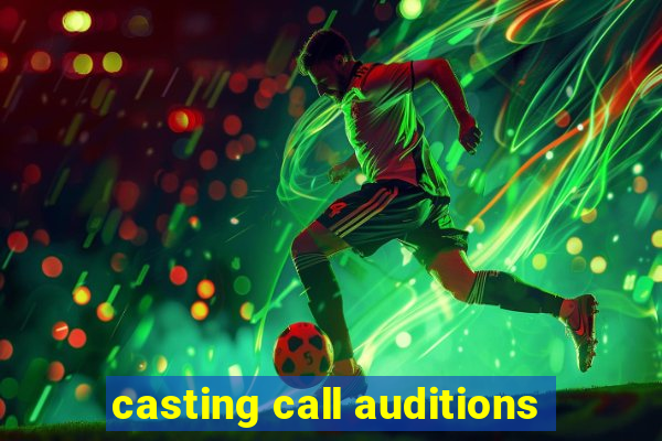 casting call auditions